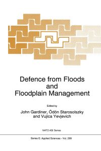 Book Cover for Defence from Floods and Floodplain Management by John Gardiner, Odon Starosolszky, V Yevjevich