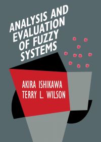 Book Cover for Analysis and Evaluation of Fuzzy Systems by Akira Ishikawa, Terry L Wilson