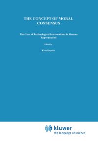 Book Cover for The Concept of Moral Consensus by K Bayertz