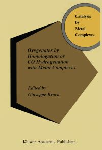 Book Cover for Oxygenates by Homologation or CO Hydrogenation With Metal Complexes by A Braca