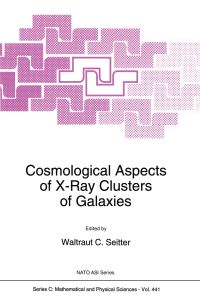 Book Cover for Cosmological Aspects of X-Ray Clusters of Galaxies by WC Seitter