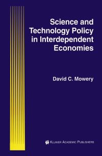 Book Cover for Science and Technology Policy in Interdependent Economies by David C Mowery