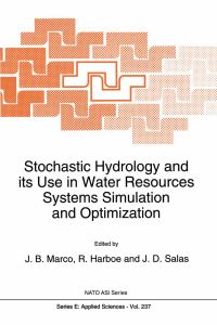 Book Cover for Stochastic Hydrology and Its Use in Water Resources Systems Simulation and Optimization by JB Marco, R Harboe, JD Salas