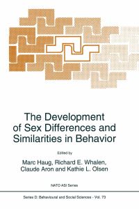 Book Cover for The Development of Sex Differences and Similarities in Behavior by M Haug, Richard E Whalen, C Aron, Kathie L Olsen