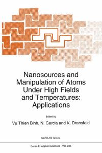Book Cover for Nanosources and Manipulation of Atoms Under High Fields and Temperatures by Vu Thien Binh, N García, K Dransfeld