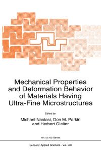 Book Cover for Mechanical Properties and Deformation Behavior of Materials Having Ultra-Fine Microstructures by M Nastasi, Don M Parkin, Herbert Gleiter