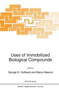 Book Cover for Uses of Immobilized Biological Compounds by George G Guilbault, Marco Mascini
