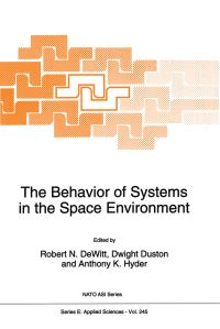 Book Cover for The Behavior of Systems in the Space Environment by RN Dewitt, Dwight Duston, Anthony K Hyder