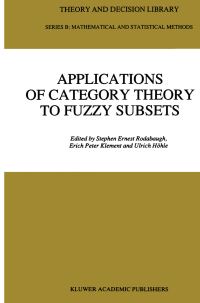 Book Cover for Applications of Category Theory to Fuzzy Subsets by SE Rodabaugh, Erich Peter Klement, Ulrich Höhle