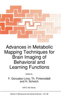 Book Cover for Advances in Metabolic Mapping Techniques for Brain Imaging of Behavioral and Learning Functions by Francisco GonzalezLima, Th Finkenstädt, Henning Scheich