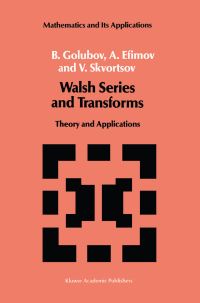 Book Cover for Walsh Series and Transforms by B Golubov, A Efimov, V Skvortsov