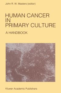 Book Cover for Human Cancer in Primary Culture, A Handbook by John Masters