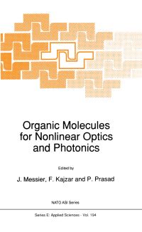 Book Cover for Organic Molecules for Nonlinear Optics and Photonics by J Messier, F Kajzar, P Prasad