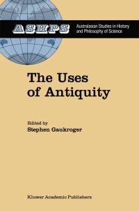 Book Cover for The Uses of Antiquity by Stephen Gaukroger
