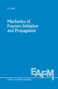 Book Cover for Mechanics of Fracture Initiation and Propagation by George C Sih