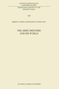 Book Cover for The Abbé Grégoire and His World by RH Popkin