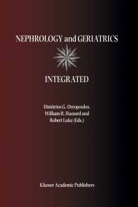 Book Cover for Nephrology and Geriatrics Integrated by Dimitrios G Oreopoulos