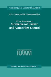 Book Cover for IUTAM Symposium on Mechanics of Passive and Active Flow Control by GEA Meier, PR Viswanath