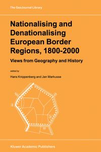 Book Cover for Nationalising and Denationalising European Border Regions, 1800-2000 by Hans Knippenberg, J Markusse