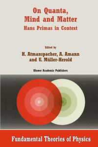 Book Cover for On Quanta, Mind and Matter by Harald Atmanspacher, Anton Amann, U MüllerHerold