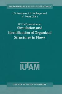 Book Cover for IUTAM Symposium on Simulation and Identification of Organized Structures in Flows by JN Sørensen, EJ Hopfinger, N Aubry
