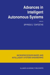 Book Cover for Advances in Intelligent Autonomous Systems by SG Tzafestas