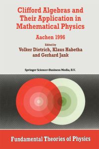 Book Cover for Clifford Algebras and Their Application in Mathematical Physics by Volker Dietrich, Klaus Habetha, Gerhard Jank