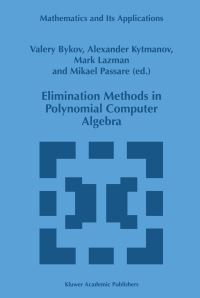 Book Cover for Elimination Methods in Polynomial Computer Algebra by V Bykov, A Kytmanov, M Lazman, Mikael Passare