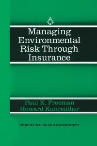 Book Cover for Managing Environmental Risk Through Insurance by Paul K Freeman, Howard Kunreuther