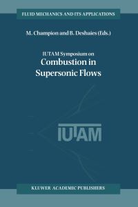 Book Cover for IUTAM Symposium on Combustion in Supersonic Flows by M Champion, B Deshaies