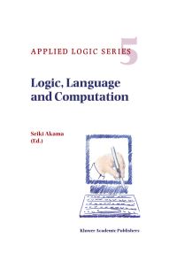 Book Cover for Logic, Language and Computation by S Akama