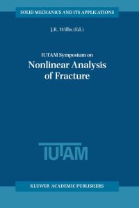 Book Cover for IUTAM Symposium on Nonlinear Analysis of Fracture by JR Willis