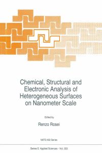 Book Cover for Chemical, Structural and Electronic Analysis of Heterogeneous Surfaces on Nanometer Scale by R Rosei