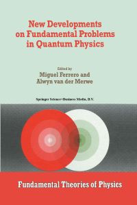 Book Cover for New Developments on Fundamental Problems in Quantum Physics by M Ferrero, Alwyn van der Merwe