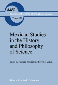 Book Cover for Mexican Studies in the History and Philosophy of Science by S Ramirez, Robert S Cohen