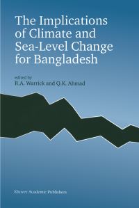 Book Cover for The Implications of Climate and Sea-Level Change for Bangladesh by RA Warrick, QK Ahmad