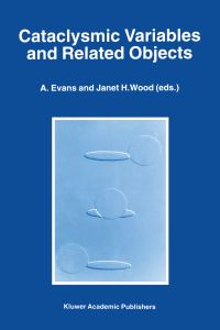 Book Cover for Cataclysmic Variables and Related Objects by A Evans, Janet H Wood