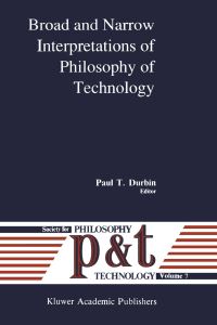 Book Cover for Broad and Narrow Interpretations of Philosophy of Technology by PT Durbin