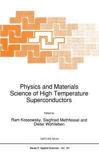 Book Cover for Physics and Materials Science of High Temperature Superconductors by R Kossowsky, Siegfried Methfessel, Dieter Wohlleben