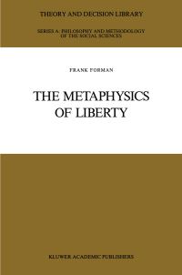 Book Cover for The Metaphysics of Liberty by Frank Forman