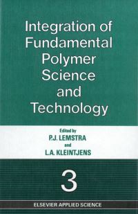 Book Cover for Integration of Fundamental Polymer Science and Technology—3 by PJ Lemstra, LA Kleintjens