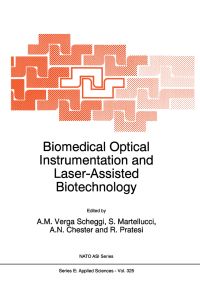 Book Cover for Biomedical Optical Instrumentation and Laser-Assisted Biotechnology by AM Verga Scheggi, S Martellucci, Arthur N Chester, R Pratesi
