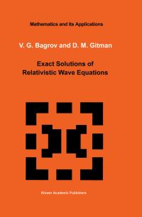 Book Cover for Exact Solutions of Relativistic Wave Equations by VG Bagrov, D Gitman