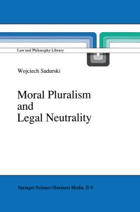Book Cover for Moral Pluralism and Legal Neutrality by Wojciech Sadurski
