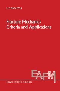 Book Cover for Fracture Mechanics Criteria and Applications by EE Gdoutos