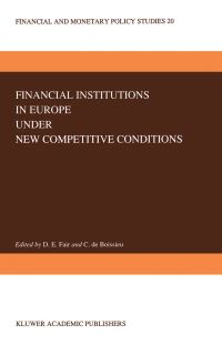 Book Cover for Financial Institutions in Europe Under New Competitive Conditions by DE Fair, Christian de Boissieu
