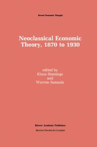 Book Cover for Neoclassical Economic Theory, 1870 to 1930 by Klaus Hennings, Warren J Samuels