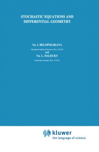 Book Cover for Stochastic Equations and Differential Geometry by YaI Belopolskaya, YuL Dalecky