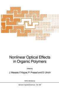 Book Cover for Nonlinear Optical Effects in Organic Polymers by J Messier, P Prasad, D Ulrich