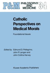 Book Cover for Catholic Perspectives on Medical Morals by Edmund D Pellegrino, J Langan, John Collins Harvey